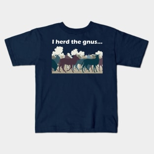 I Herd The Gnus - Light Text Kids T-Shirt